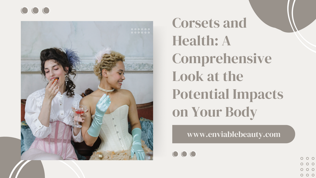 Corsets and Health A Comprehensive Look at the Potential Impacts on Your Body